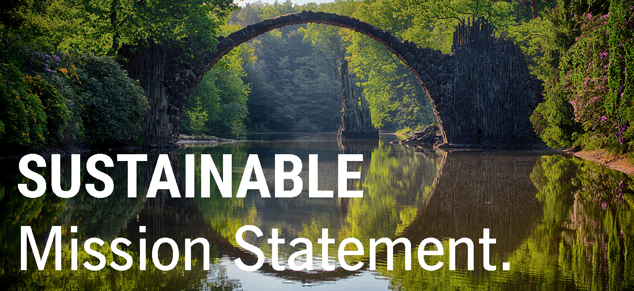 SUSTAINABLE  Mission Statement SUSTAINABLE Mission Statement