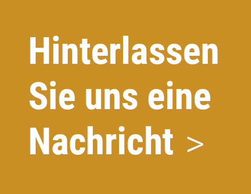 Hinterlassen-Sie-uns-eine-Nachricht Hinterlassen Sie uns eine Nachricht >